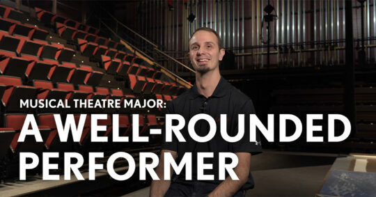 "Musical Theatre Major: A Well-Rounded Performer" text overlay with a photo of Ron Rybkowski, Central's technical director, in the background.